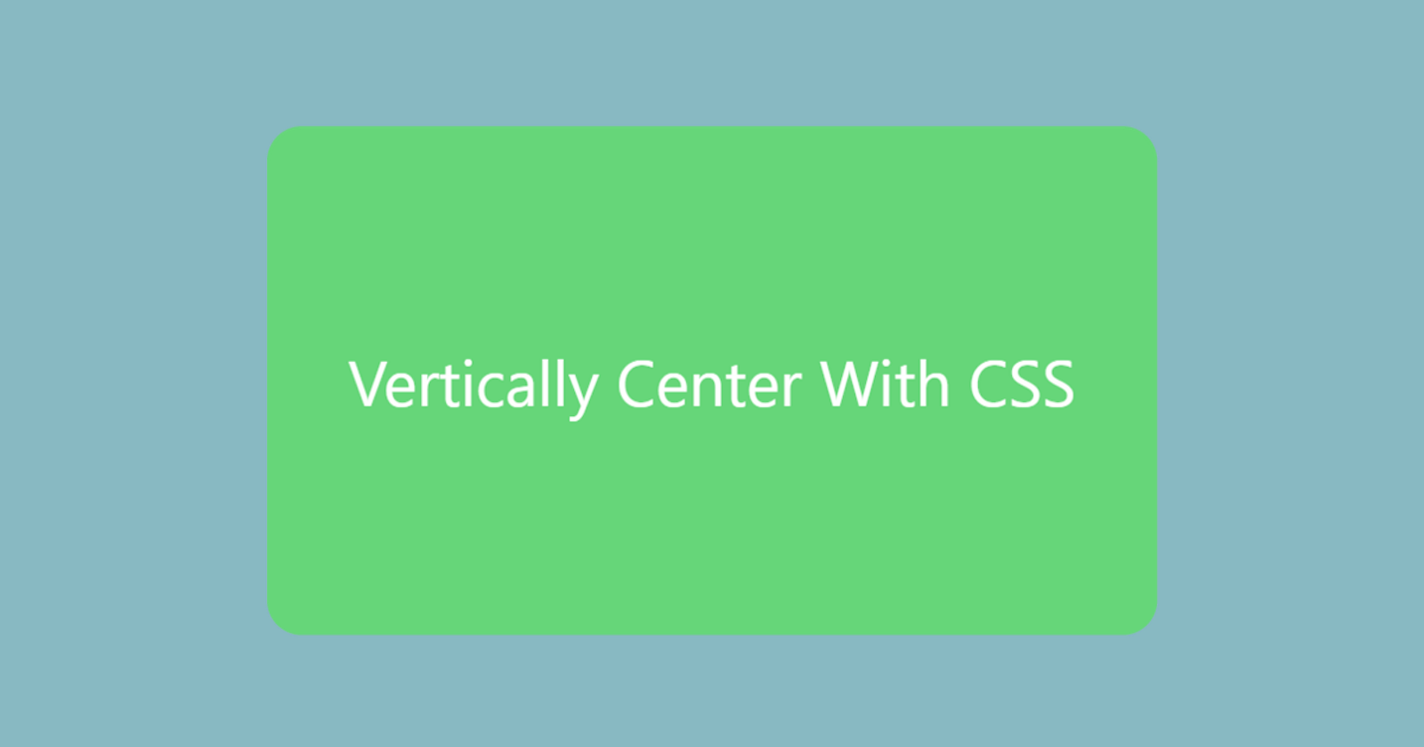 Can you vertically center in CSS? – Usama Tahir – Medium