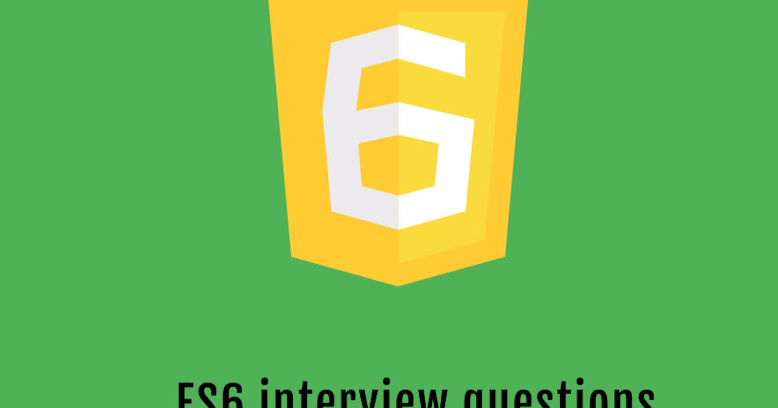 Basic ECMAScript 6 interview questions