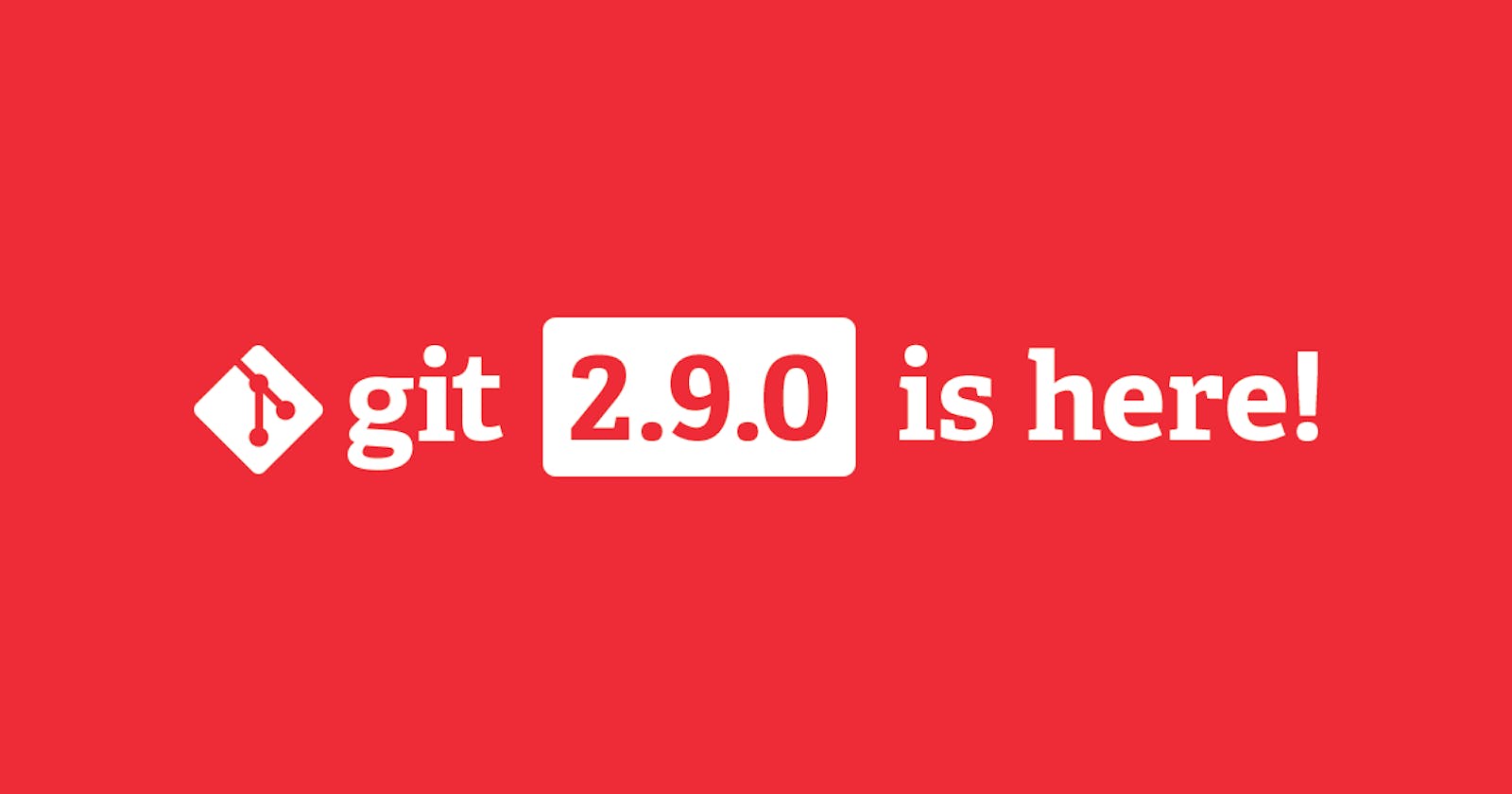 Git 2.9 has been released · GitHub