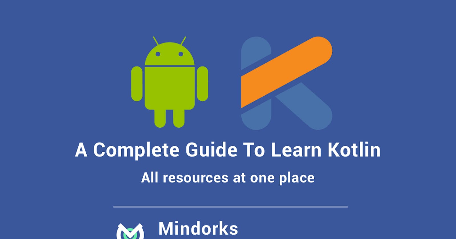 A Complete Guide To Learn Kotlin For Android Development