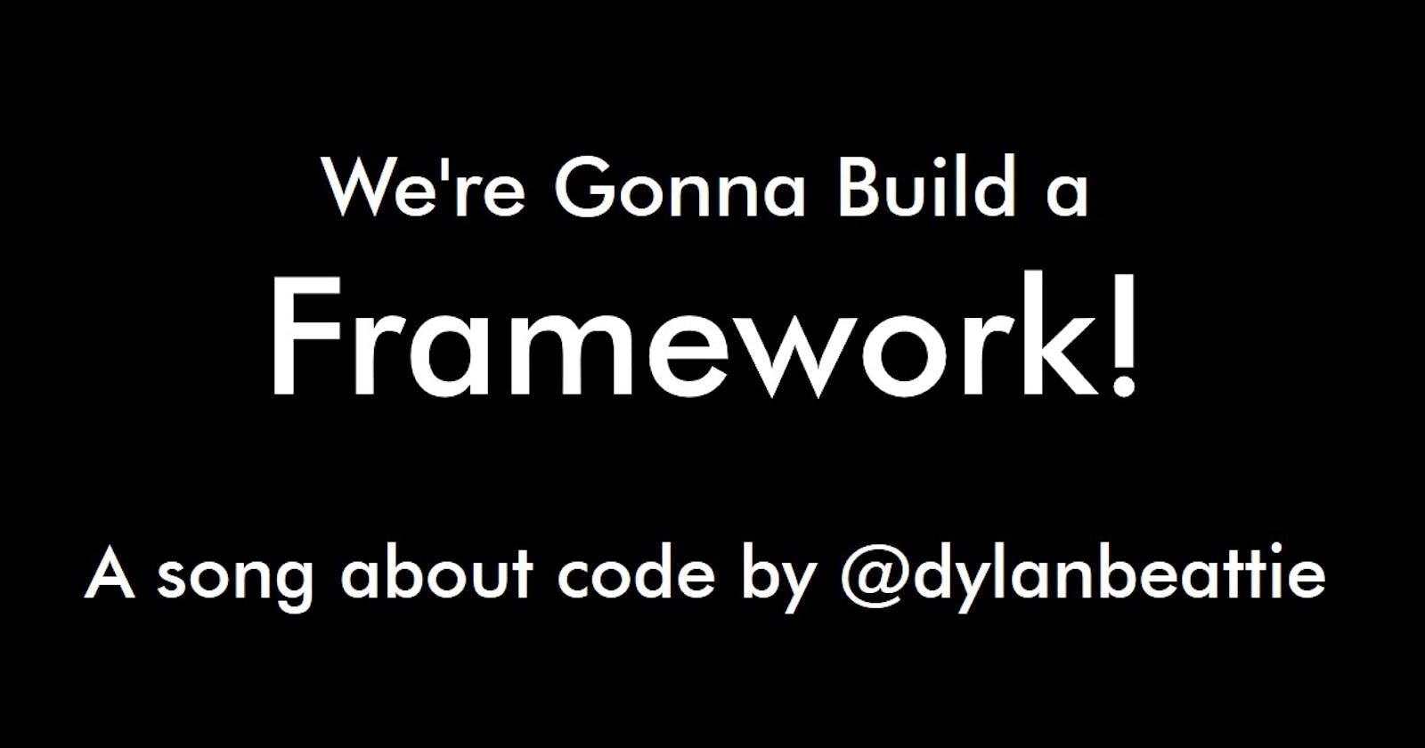 We're Gonna Build a Framework - YouTube