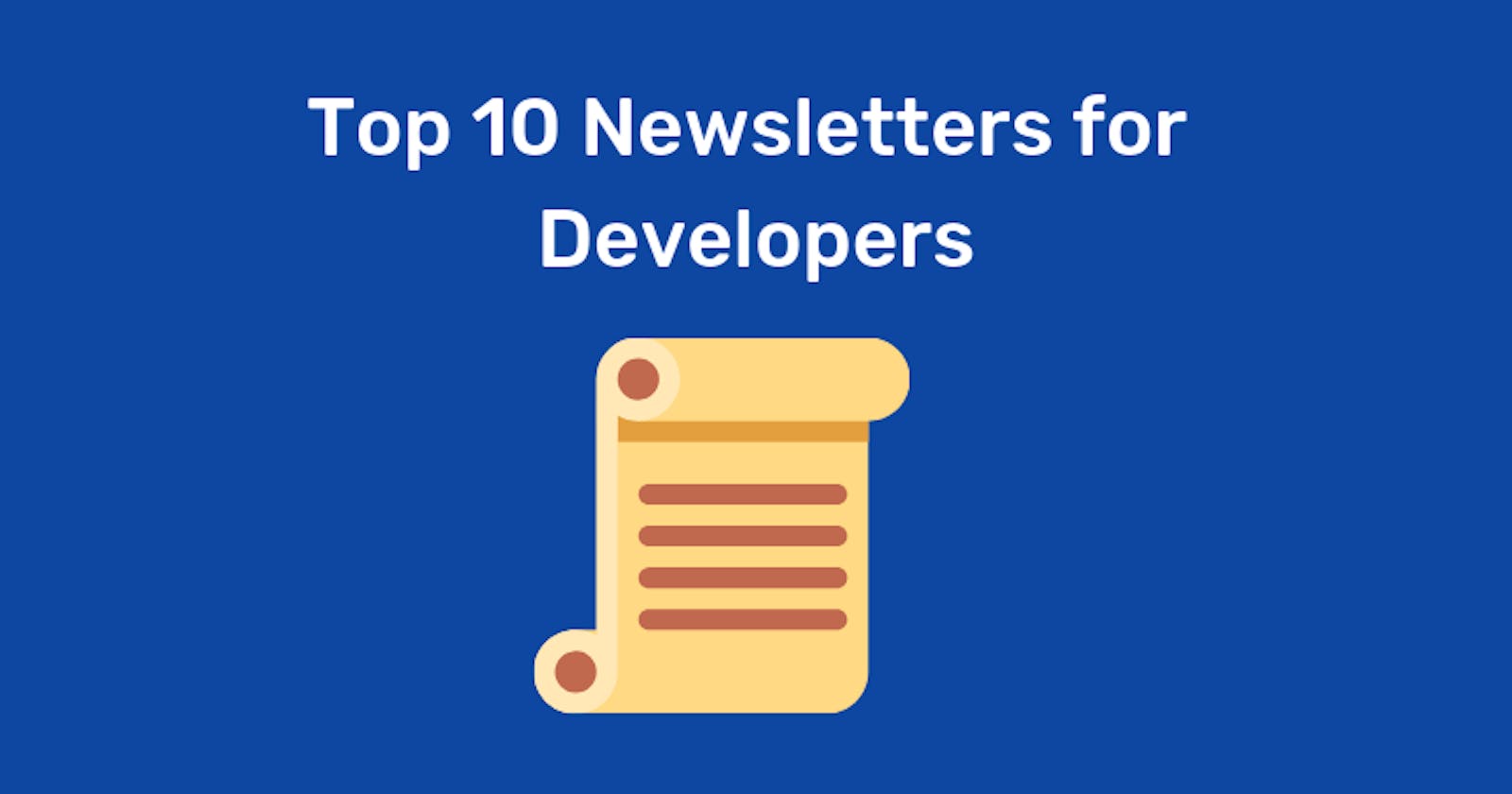 Top 10 Newsletters for Developers
