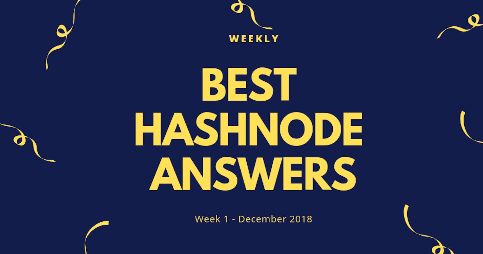 Best Hashnode Answers: December 2018 (Week 1)