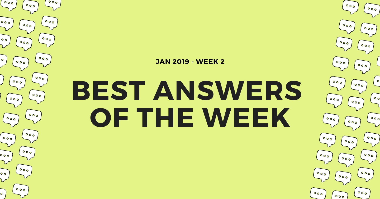 Best answers of the week: January 2019 (Week 2)