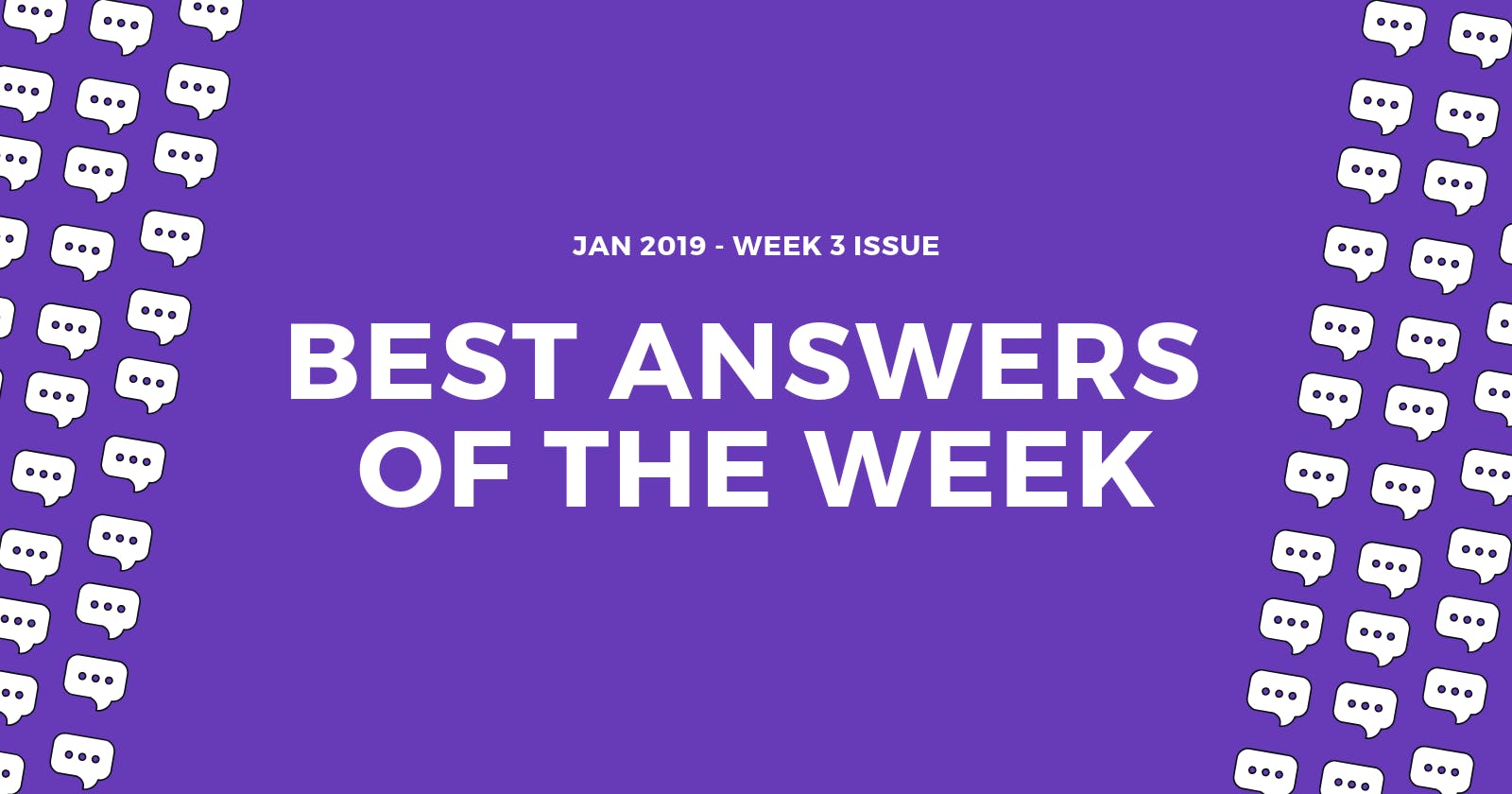 Best answers of the week: January 2019 (Week 3)