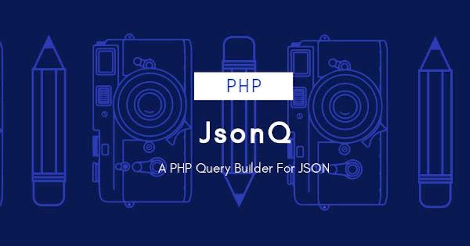 PHP-JsonQ | PHP Query Builder for JSON