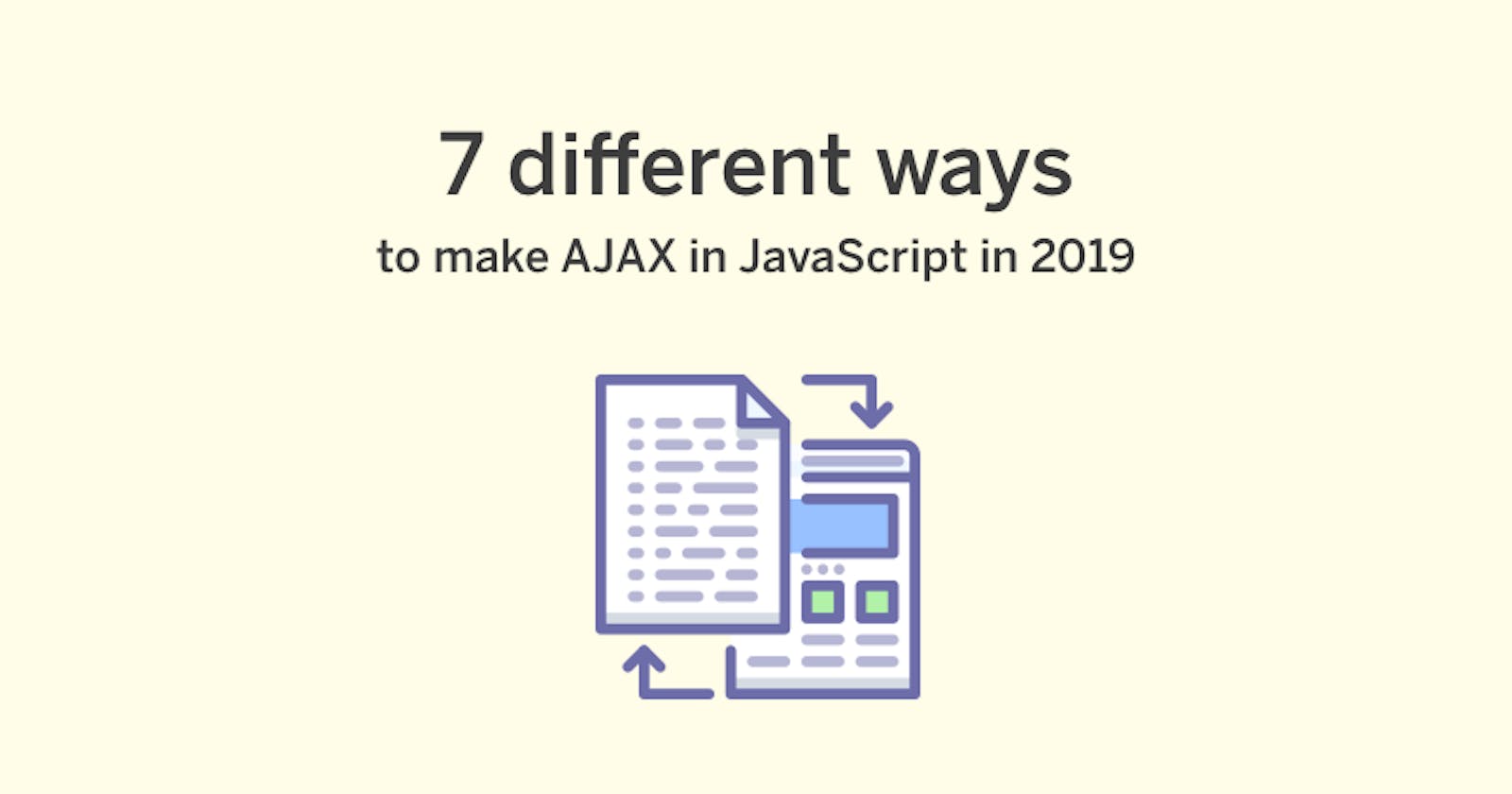 7 different ways to make AJAX calls in JavaScript in 2019