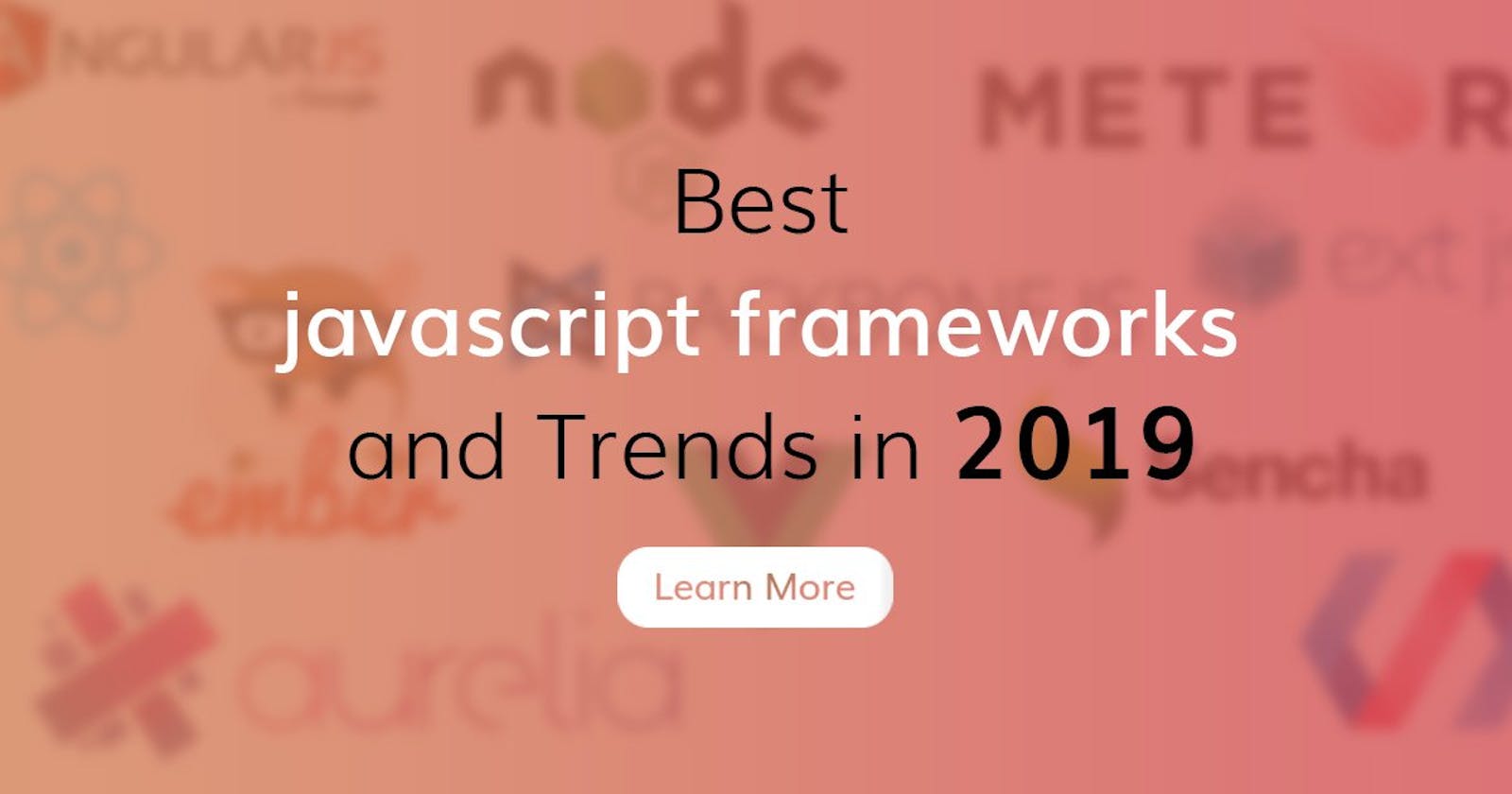 Top JavaScript Frameworks Worth Watching in 2019