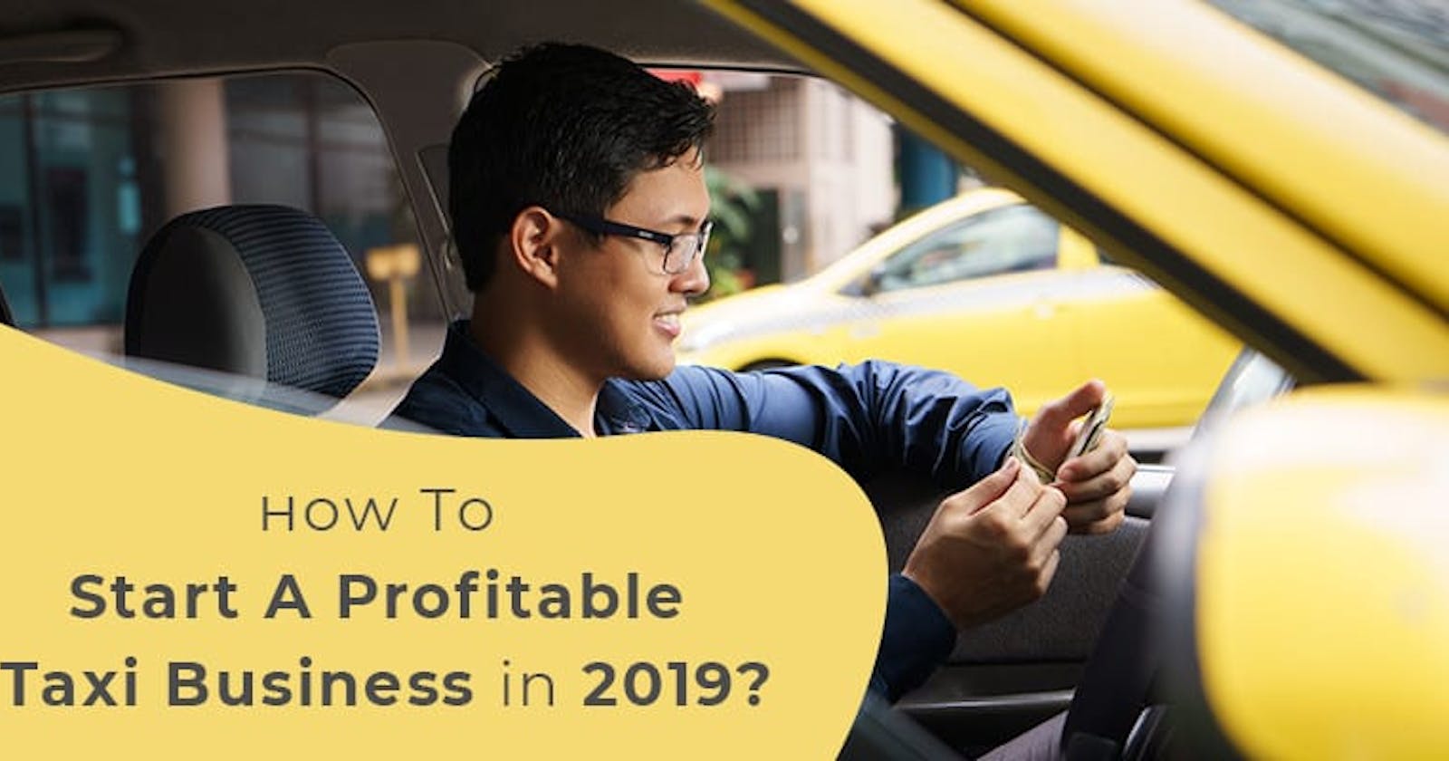 How To Start A Profitable Taxi Business in 2019