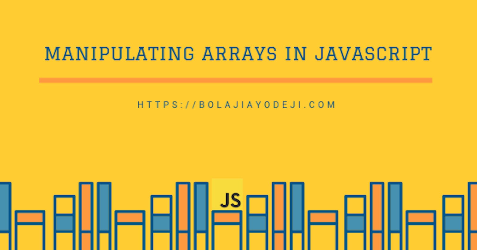 Manipulating Arrays in JavaScript