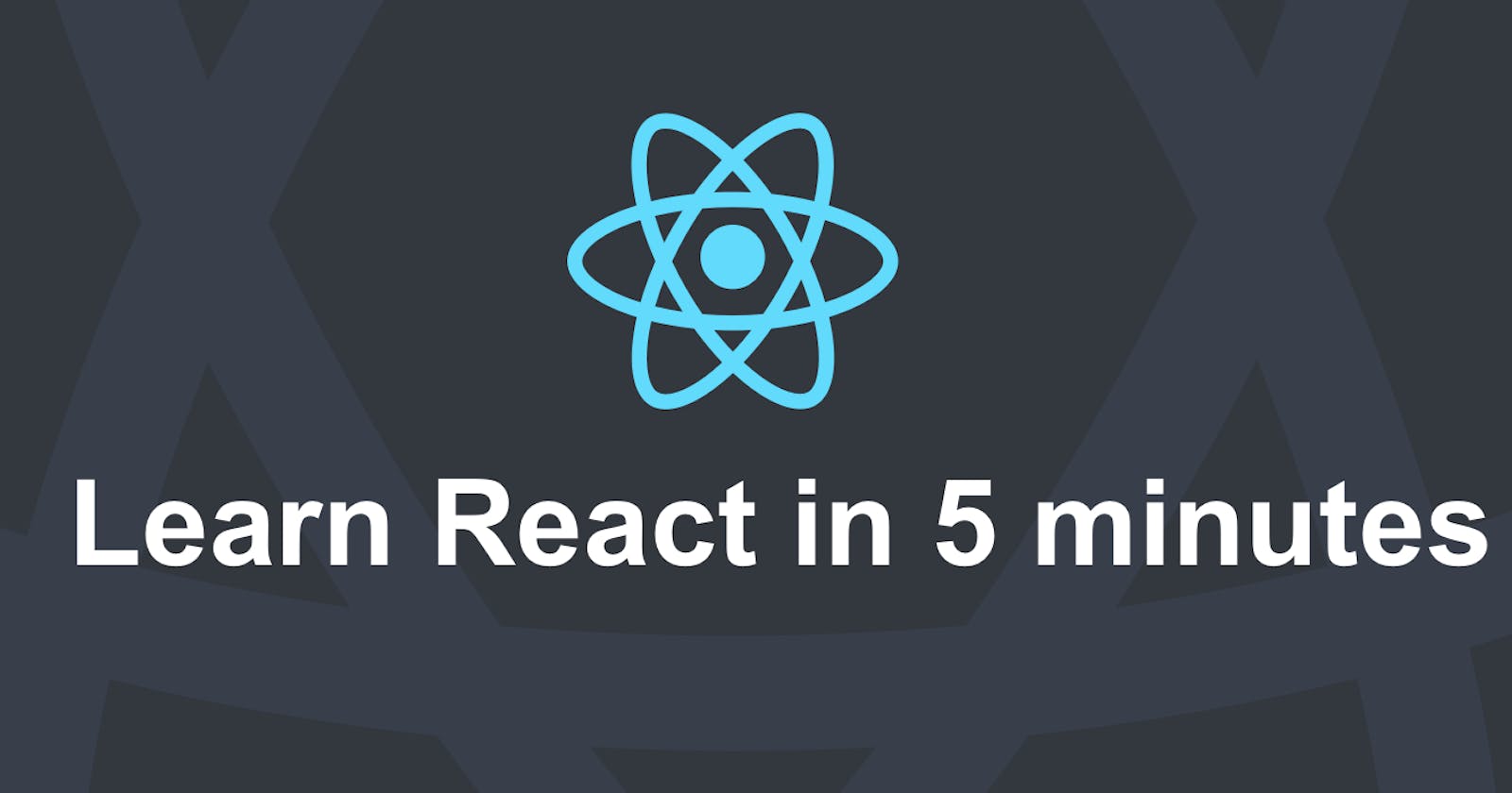 Learn React in 5 minutes