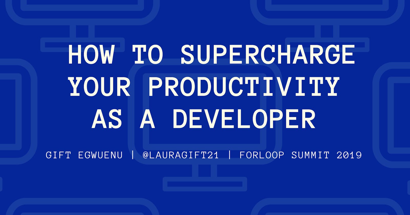 How To Supercharge Your Productivity As A Developer
