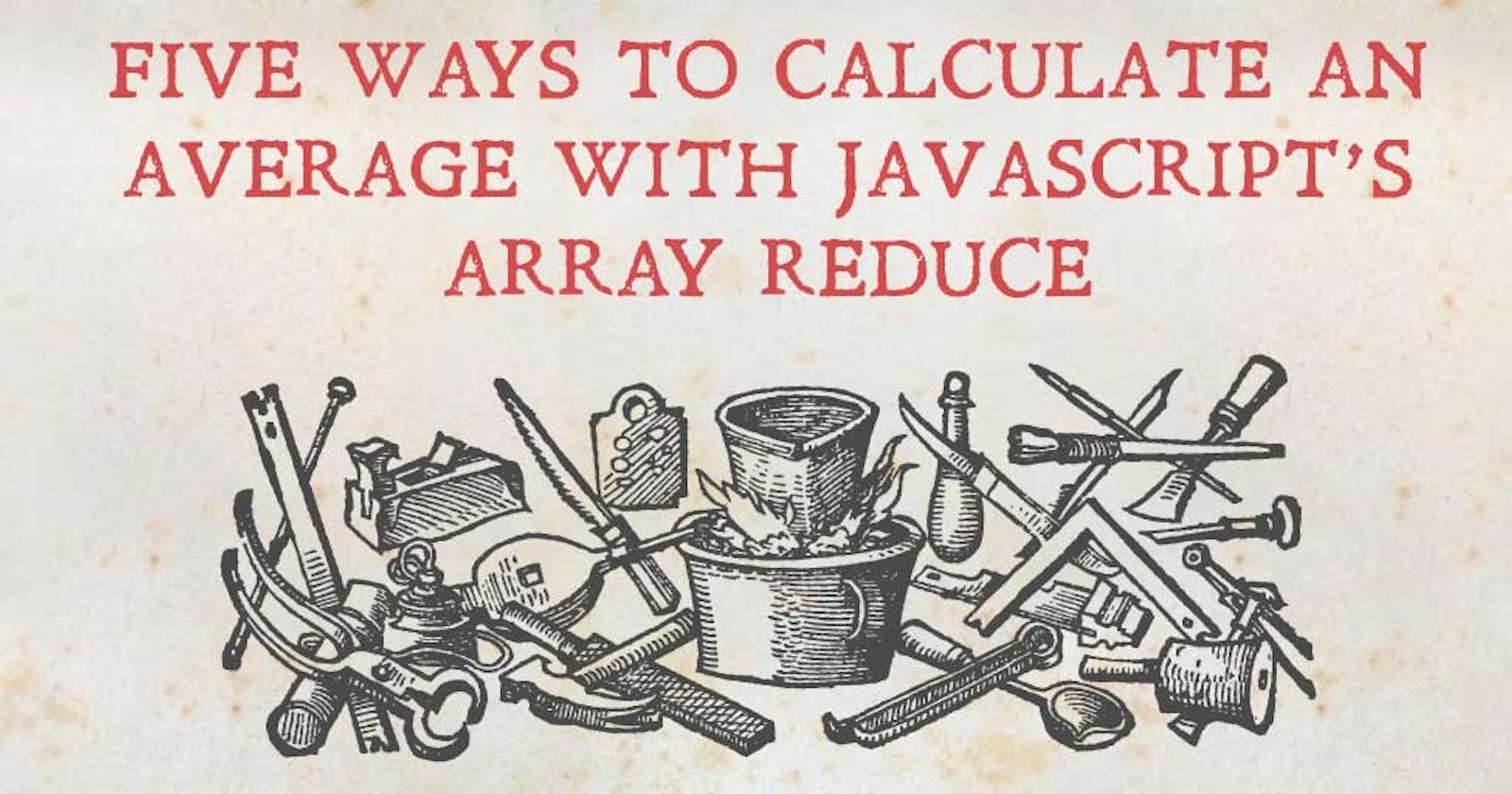Functional JavaScript: Five ways to calculate an average with array reduce
