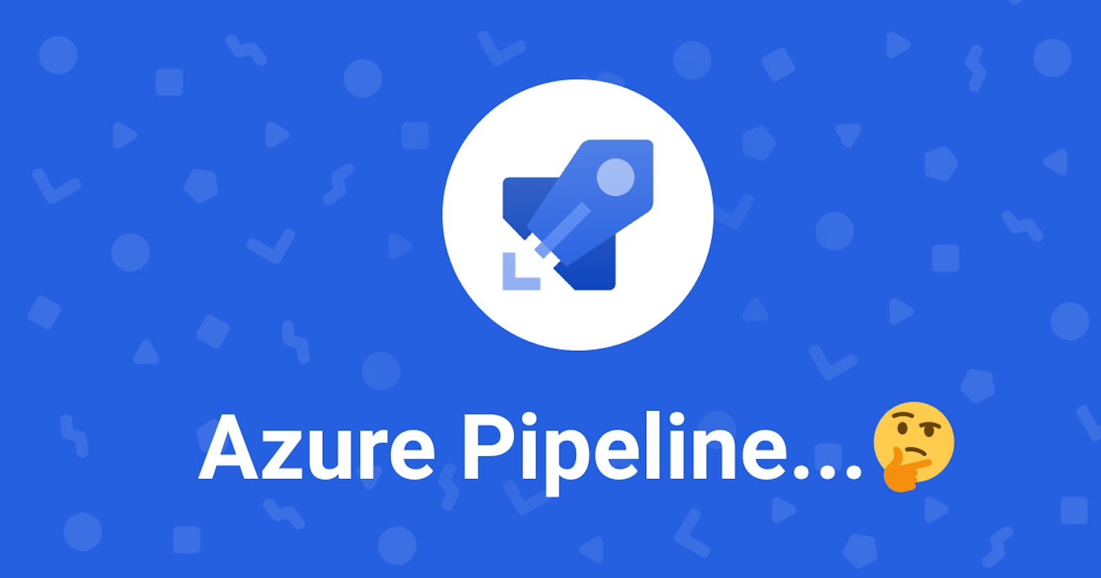 New to Azure pipelines? Learn how to get started, easily!!!