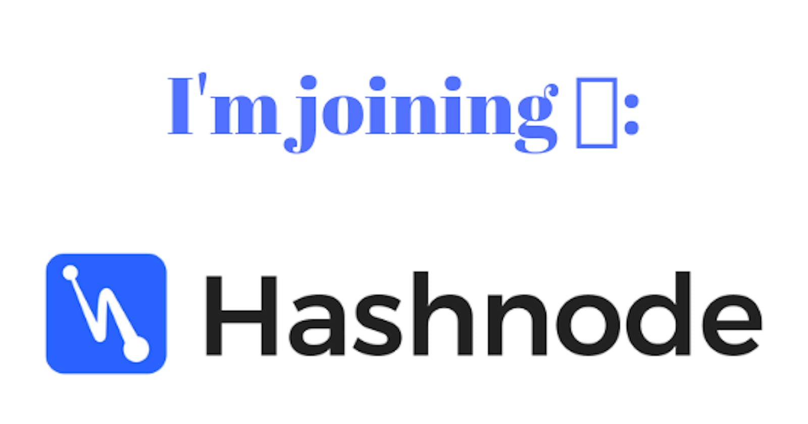 I'm Joining Hashnode 🎉🎉
