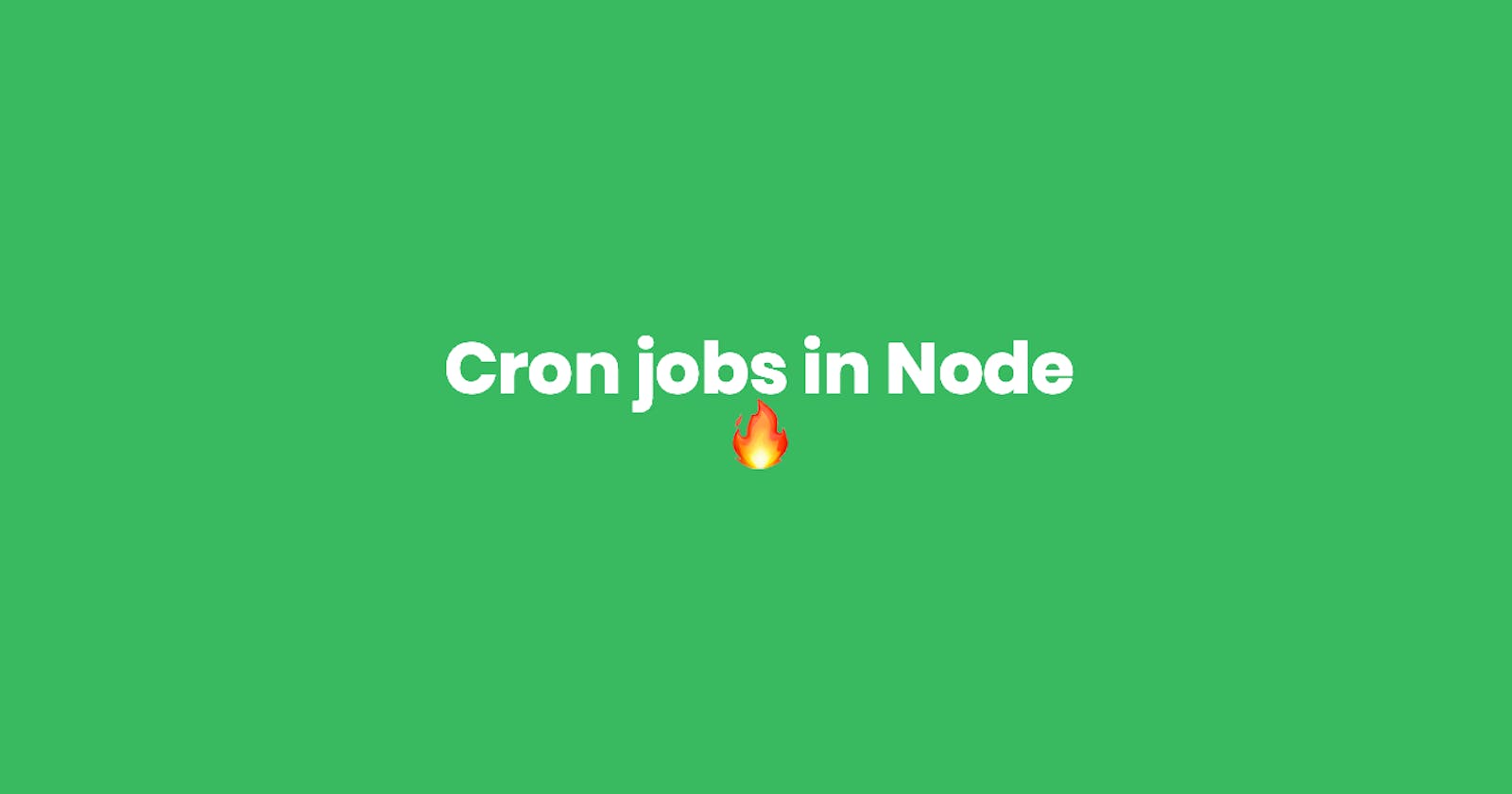 How to create and run cron jobs in Node