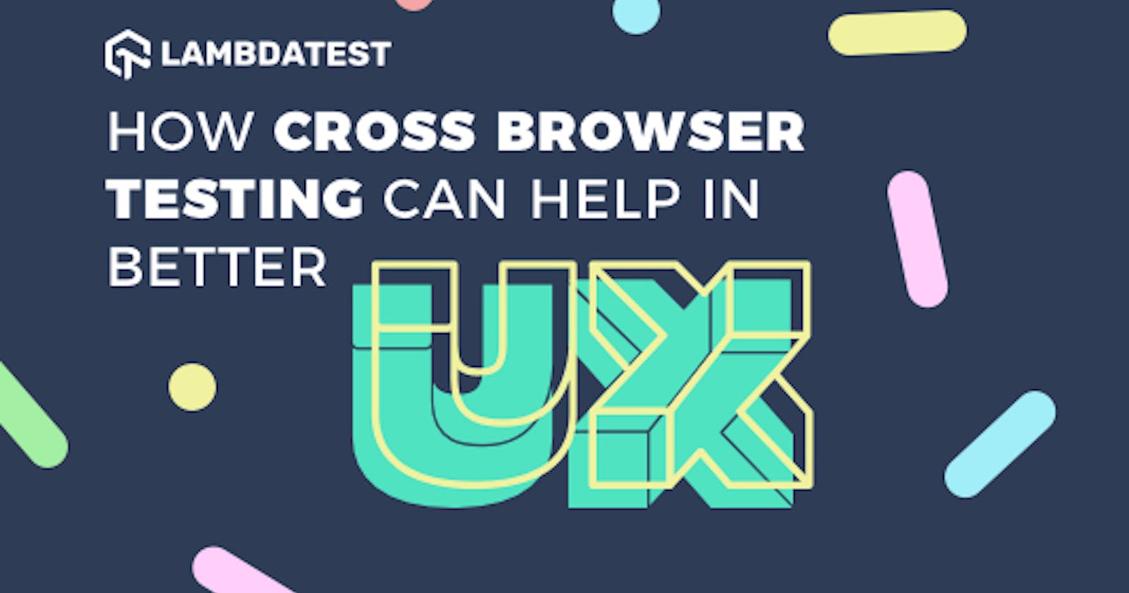 14 Ways In Which Cross Browser Testing Ensures A Better UX