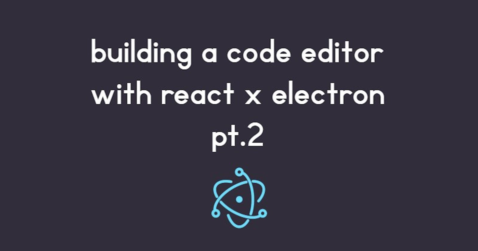 Building a react x electron code editor pt.2 - lexical analysis and tokenisation