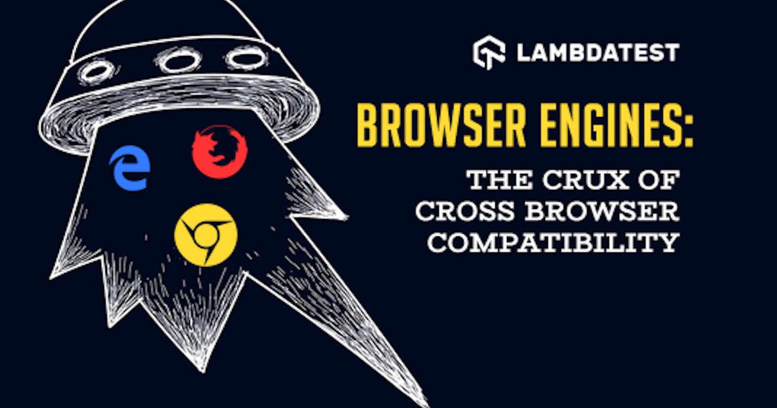Browser Engines: The Crux Of Cross Browser Compatibility