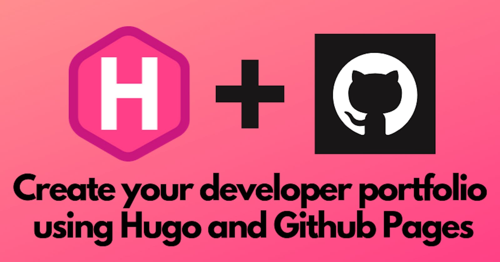 Create your developer portfolio using Hugo and Github Pages