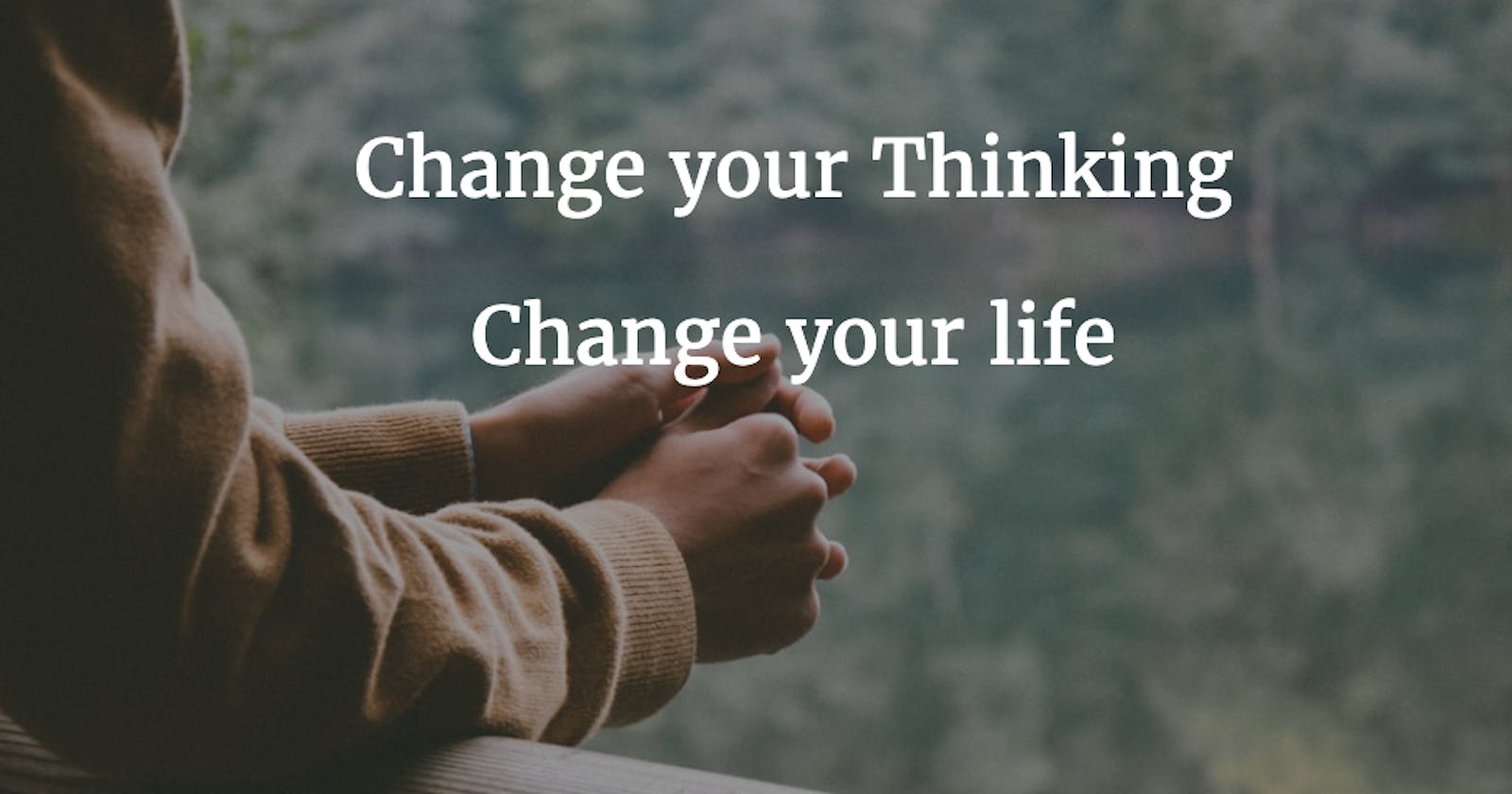 Change your thinking, change your life_The best tip