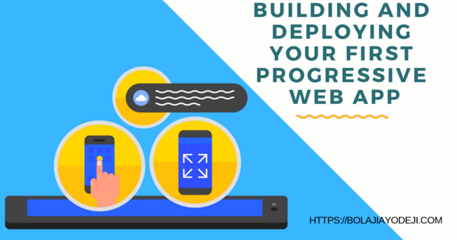 Building & Deploying your First Progressive Web App