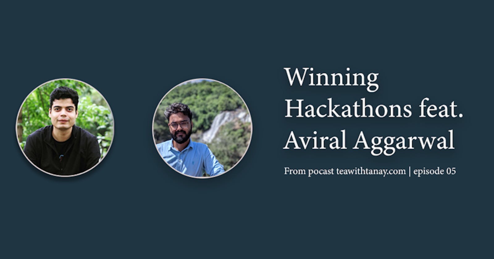 Winning Hackathons feat. Aviral Aggarwal