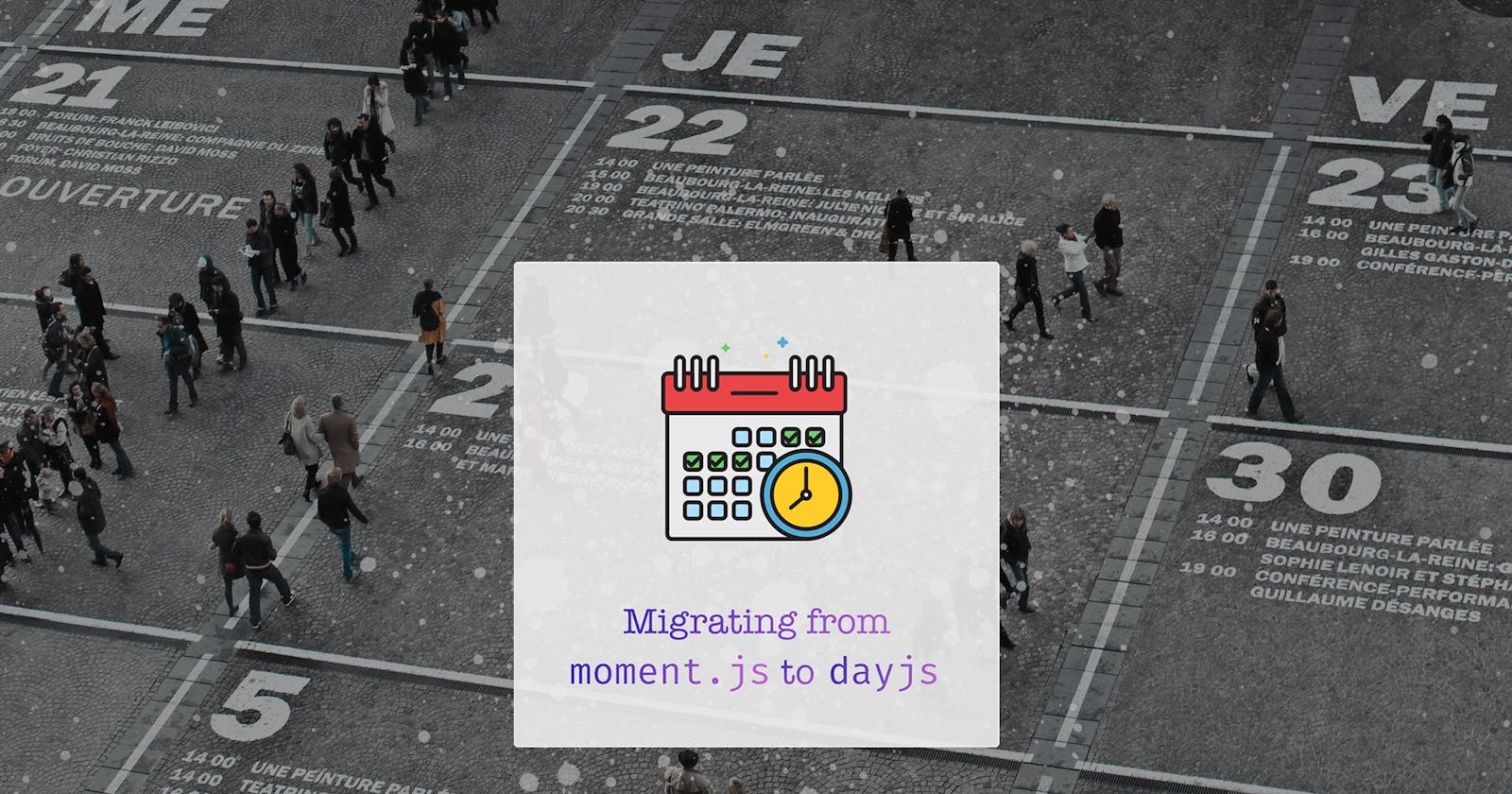 Optimize your Front End Applications by migrating from Moment to Dayjs