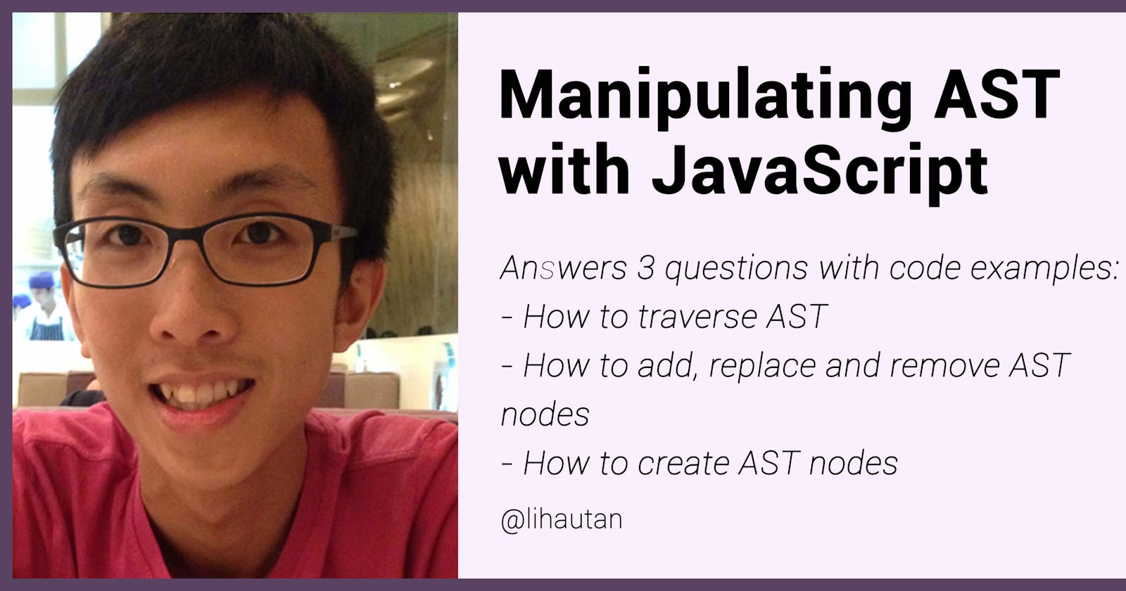 Manipulating AST with JavaScript