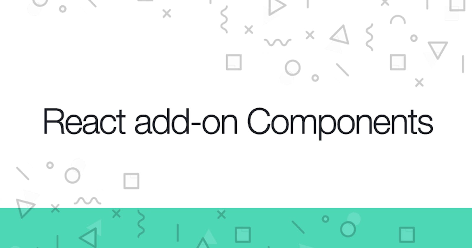 React add-on components