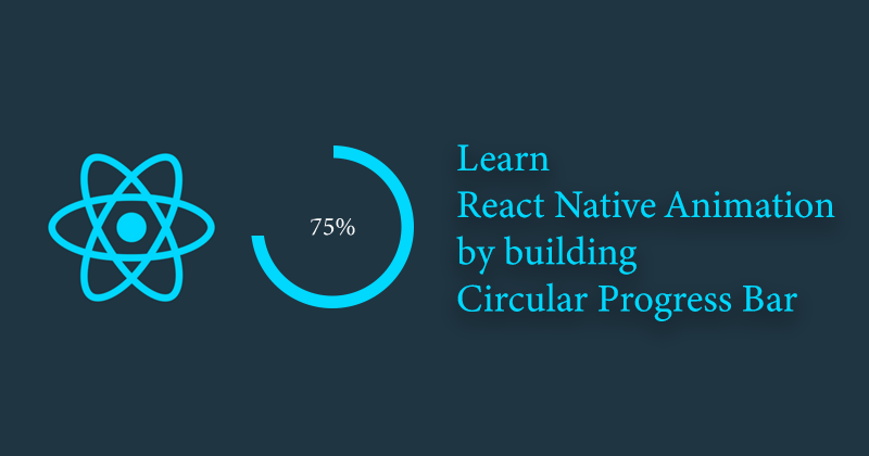 Learn React Native Animation by building Circular Progress Bar - Hashnode