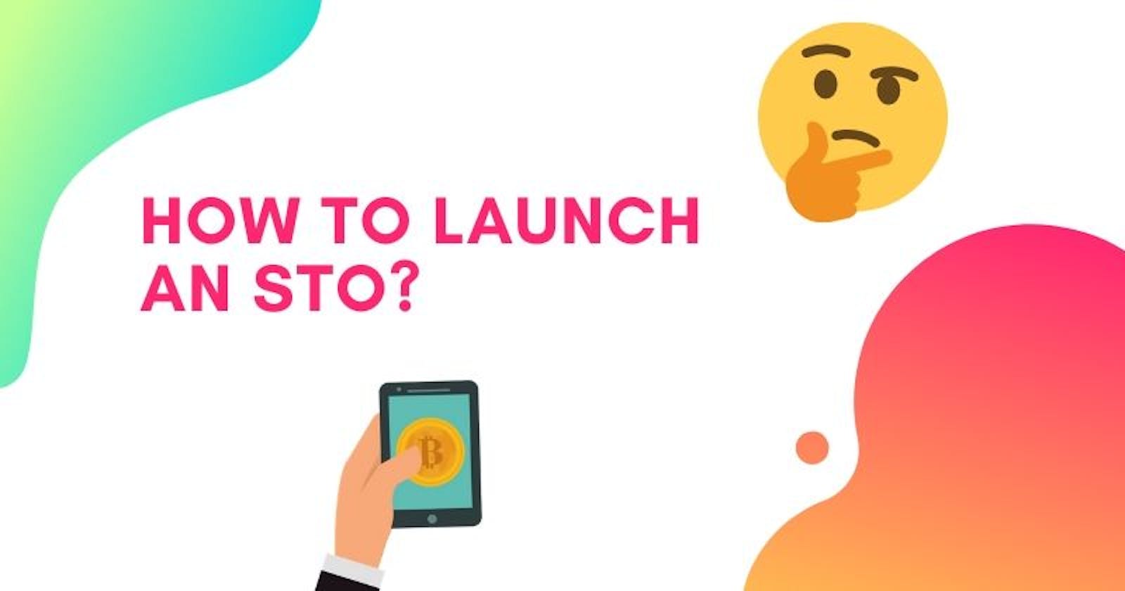 How to launch an STO?