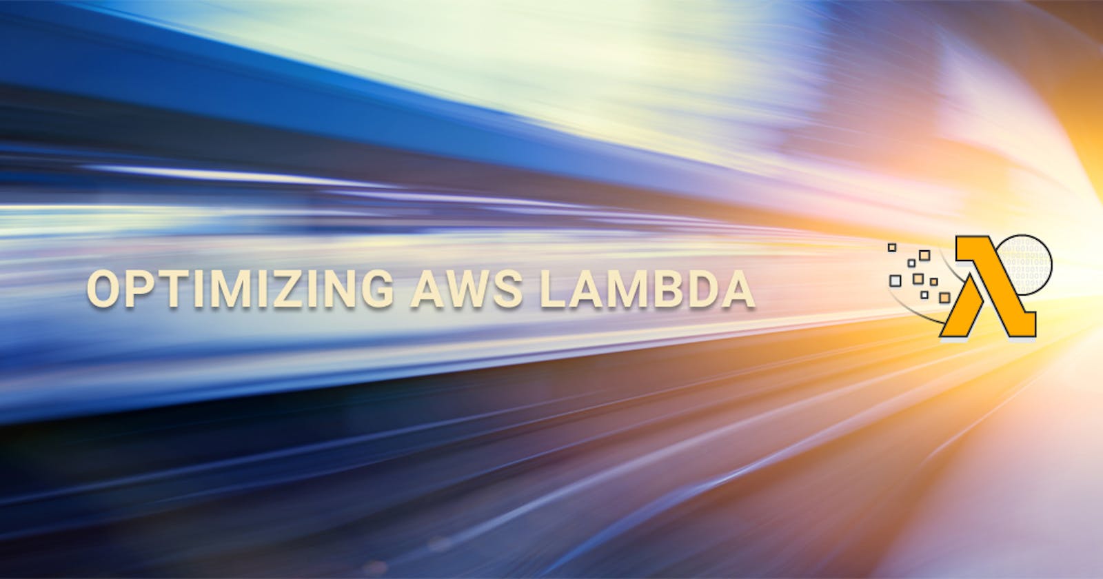Optimizing AWS Lambda