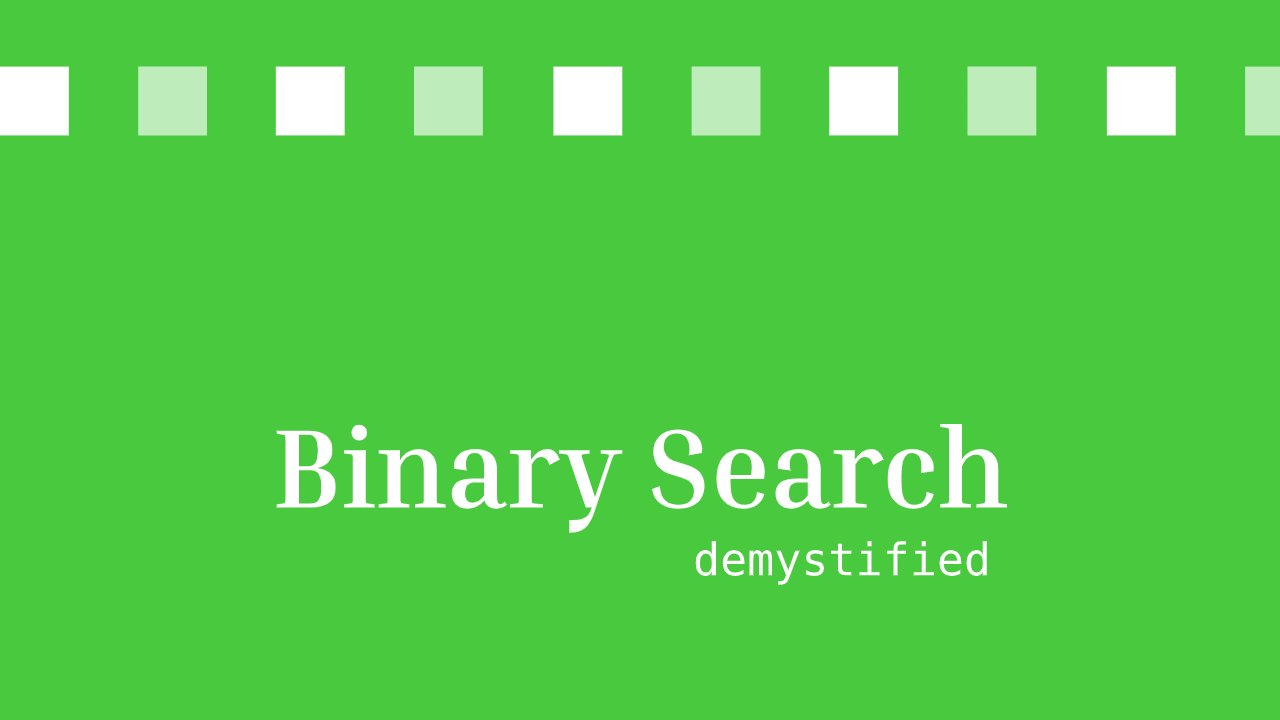 Binary search demystified