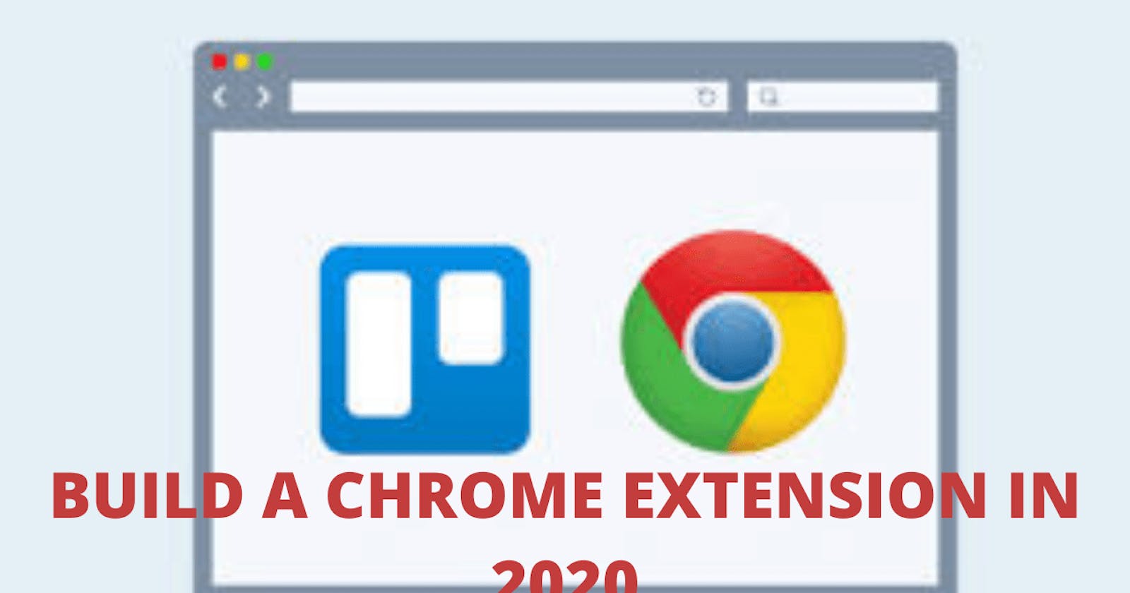 Building and Deploying A Chrome Extension 2020