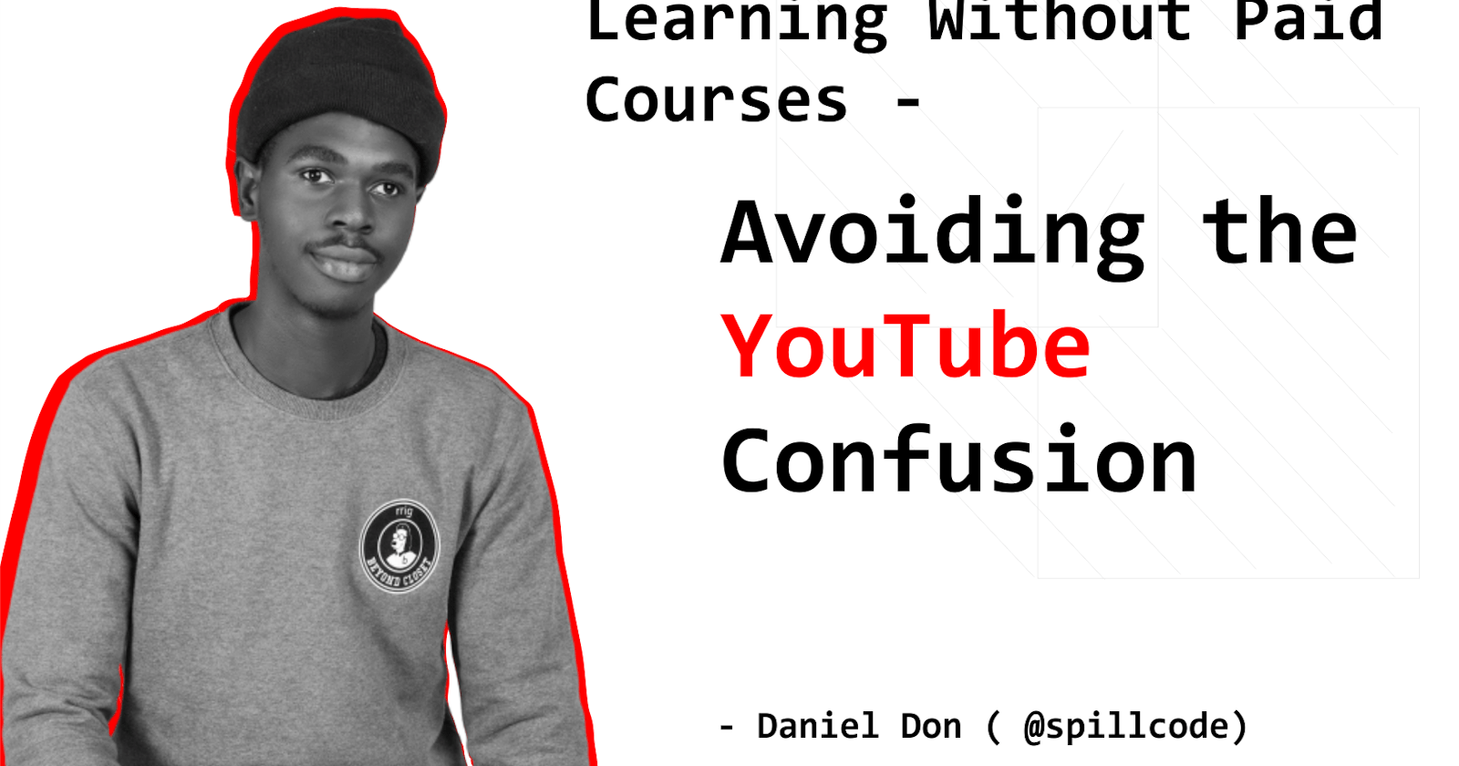 Learning Without Paid Courses - Avoiding the YouTube Confusion