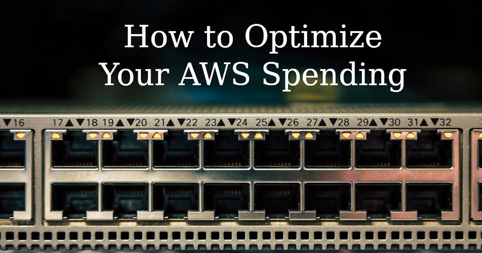 How to Get the Most out of Your AWS Spending