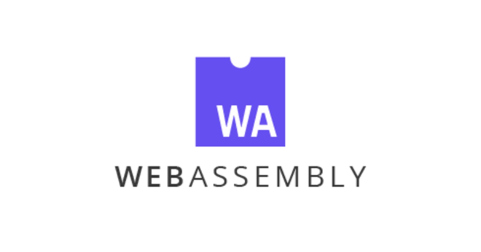 Why and How Webassembly?