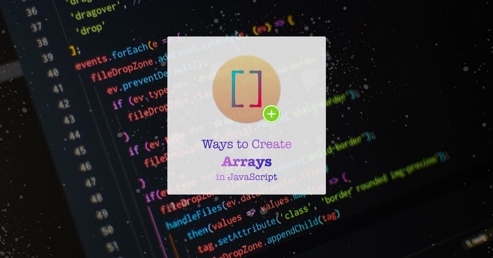 Different ways to create Arrays in JavaScript
