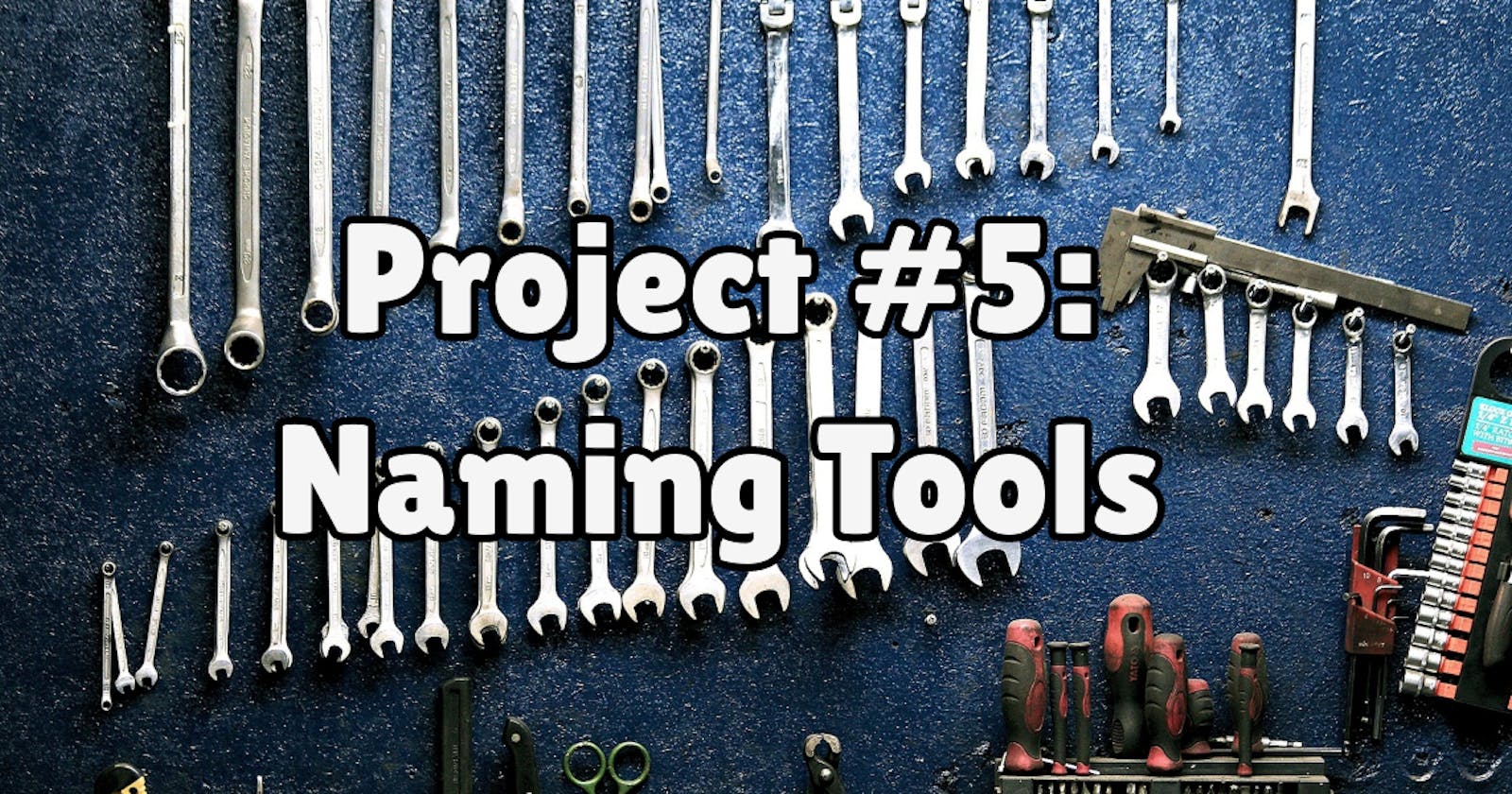 Project #5: Naming Tools