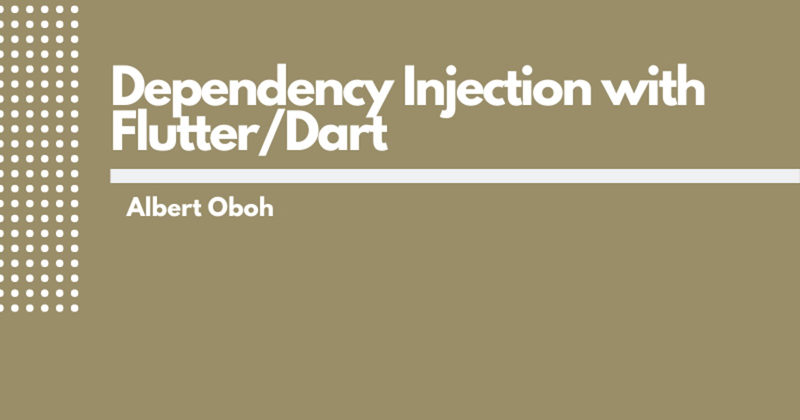 Dependency Injection in Dart/Flutter Apps