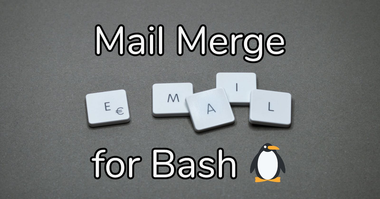 Project #6: Mail Merge for Linux/Bash