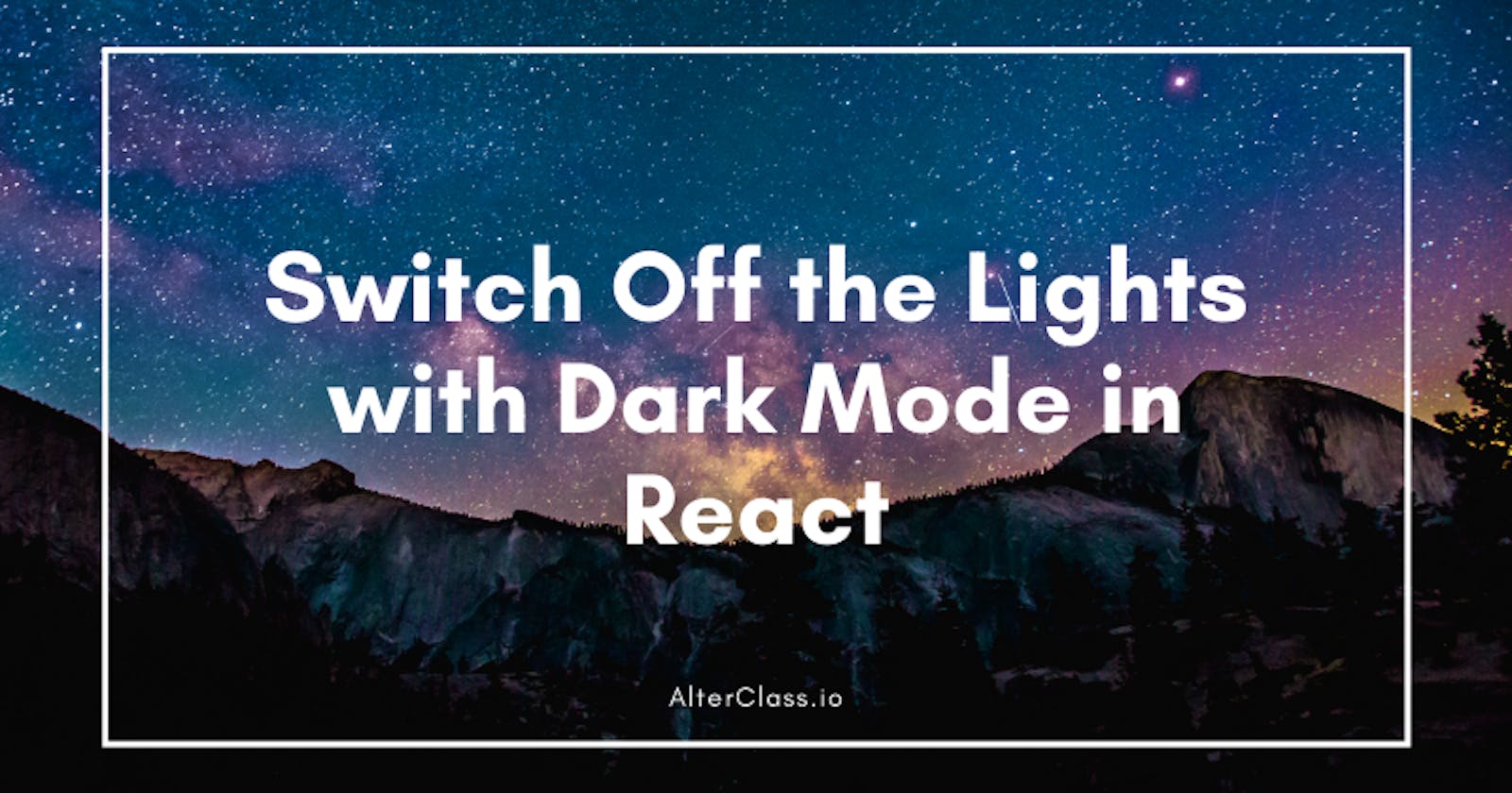 How to Add Dark Mode to React with Context and Hooks