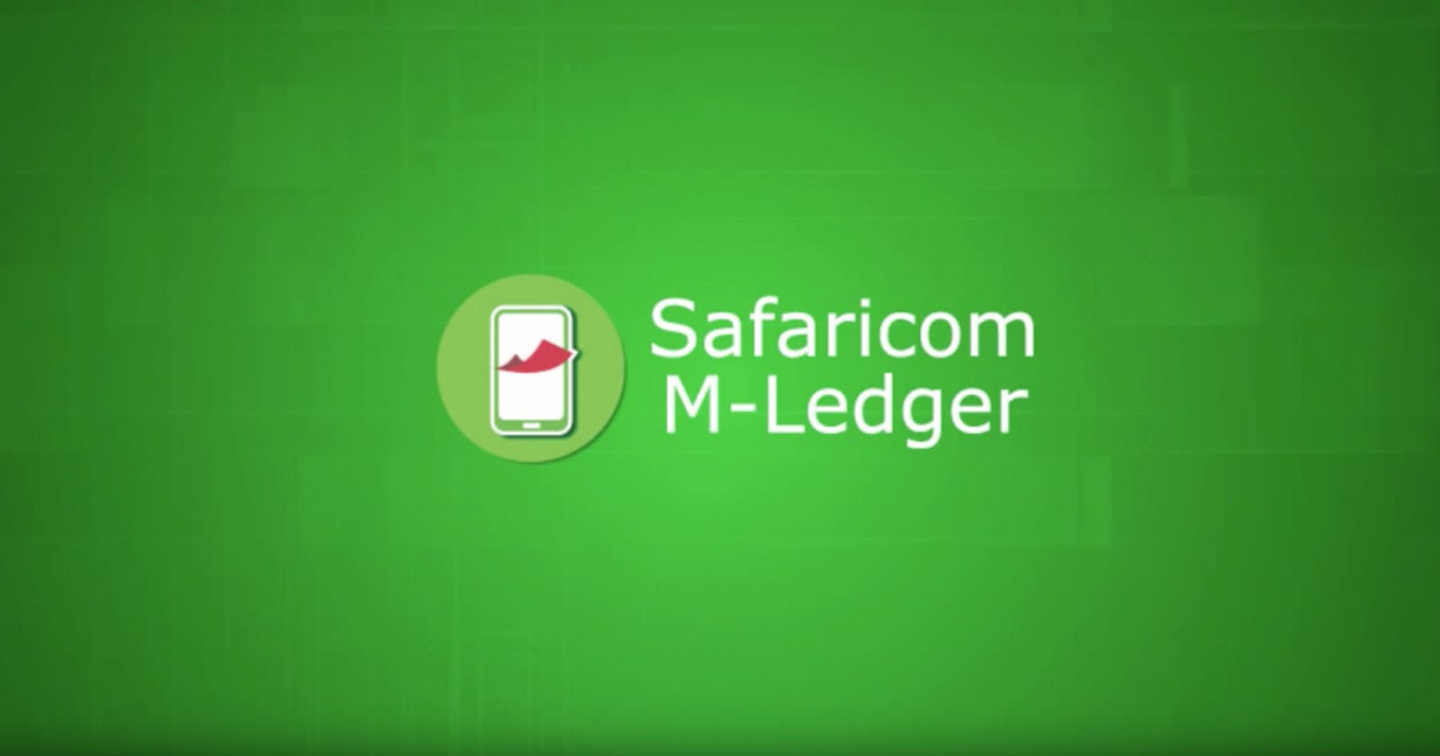 Safaricom's Mledger app, a life-saver