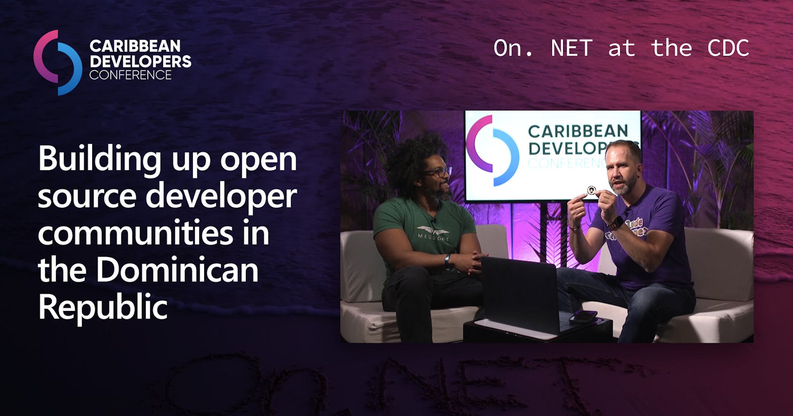 On.NET Episode: Building up open source developer communities in the Dominican Republic