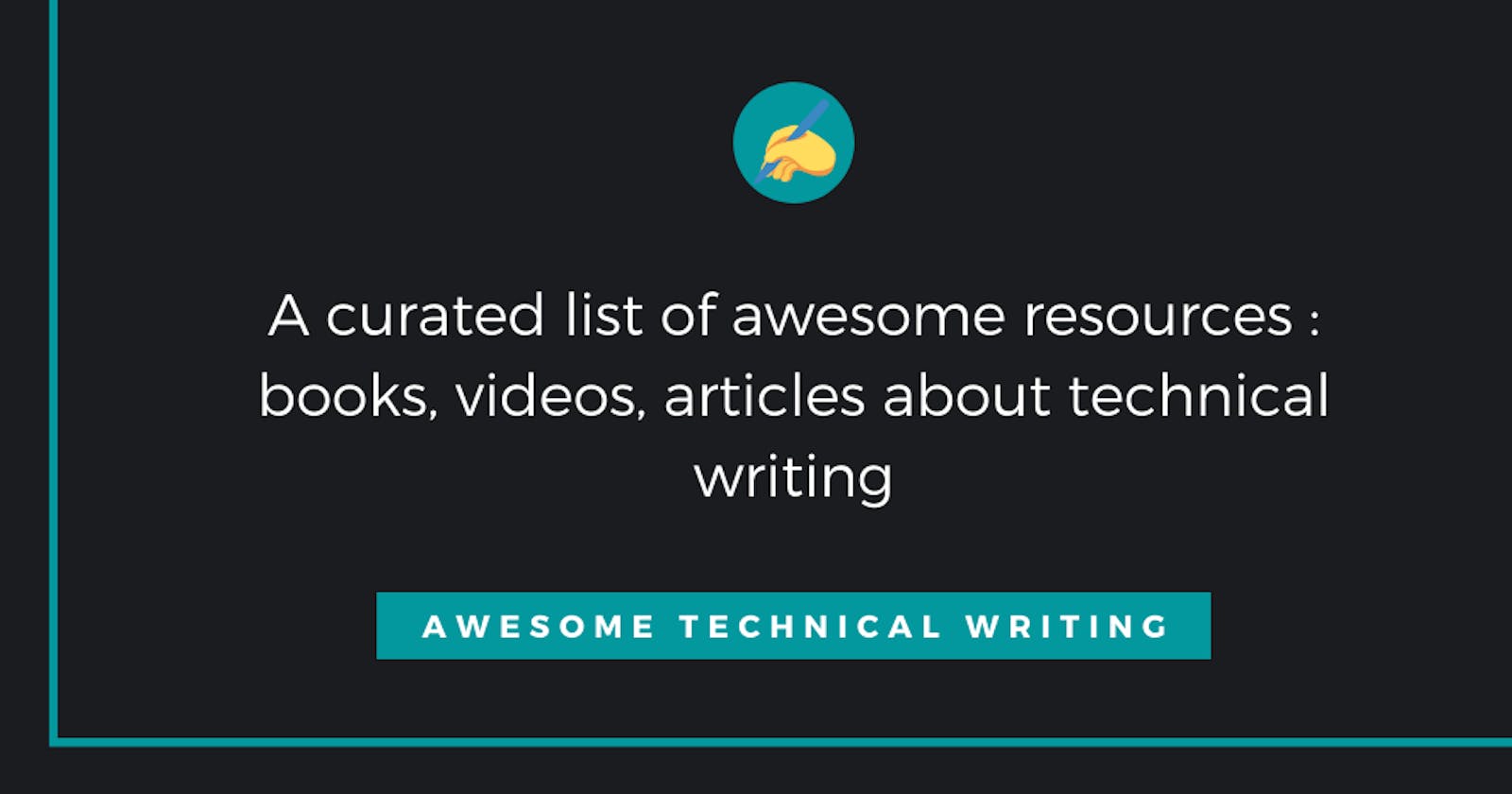 Awesome Technical Writing - A curated list of awesome resources about technical writing