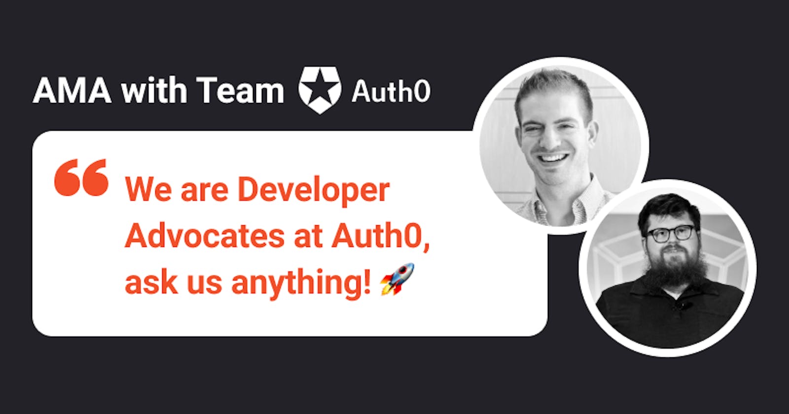 AMA with Auth0: We are Developer Advocates at Auth0, ask us anything!🚀
