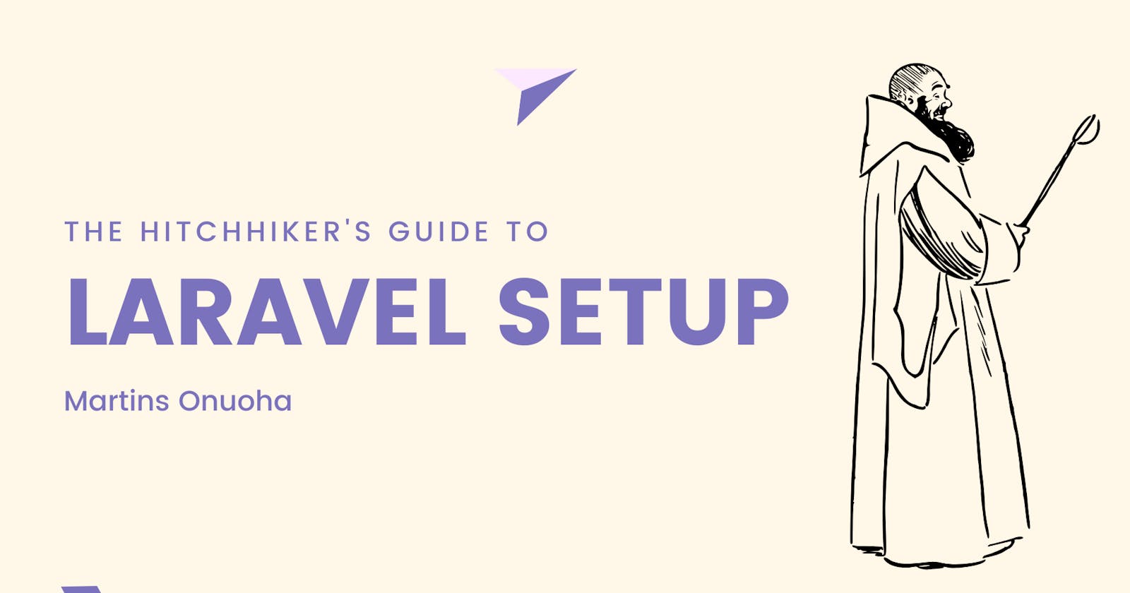 The Hitchhiker’s Guide to Laravel Setup