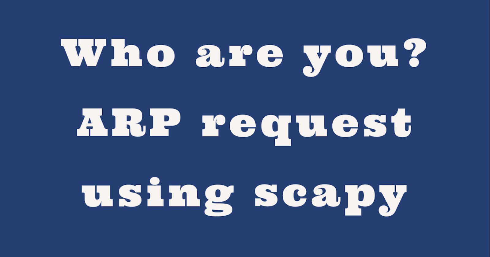Who are you? ARP request using scapy