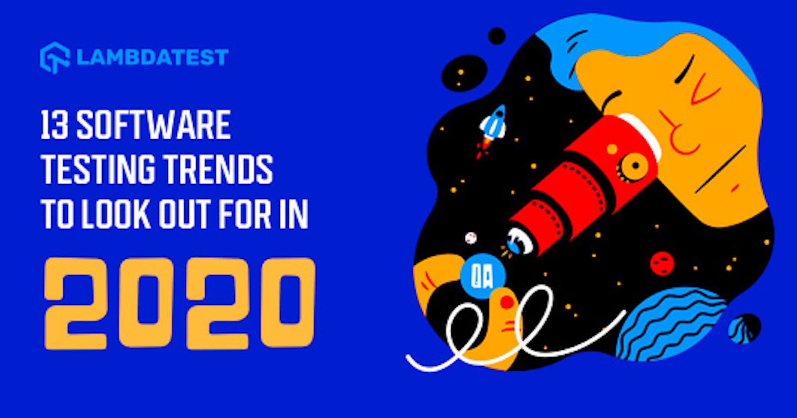 13 Software Testing Trends To Look Out For In 2020